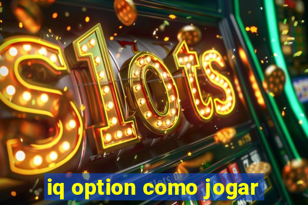 iq option como jogar